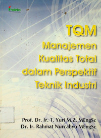 TQM: Manajemen Kualitas Total dalam Perspektif Teknik Industri