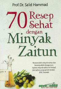 70 Resep Sehat dengan Minyak Zaitun