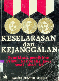 KESELARASAN dan KEJANGGALAN: Pemikiran-pemikiran Priayi Nasionalis Jawa Awal Abad XX