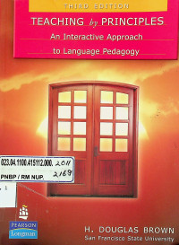TEACHING by PRINCIPLES: An Interactive Approach to Language Pedagogy, THIRD EDITION