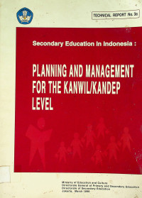 Secondary Education in Indonesia: PLANNING AND MANAGEMENT FOR THE KANWIL/KANDEP LEVELS