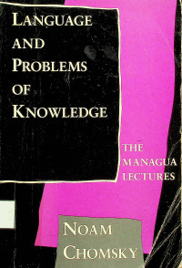 LANGUAGE AND PROBLEMS OF KNOWLEDGE: THE MANAGUA LECTURES