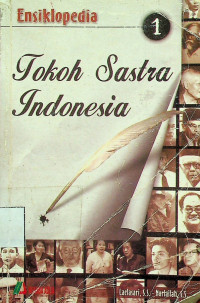 Ensiklopedia: Tokoh Sastra Indonesia 1