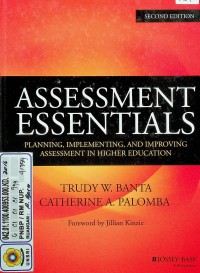 ASSESSMENT ESSENTIALS: PLANNING, IMPLEMENTING, AND IMPROVING ASSESSMENT IN HIGHER EDUCATION, SECOND EDITION