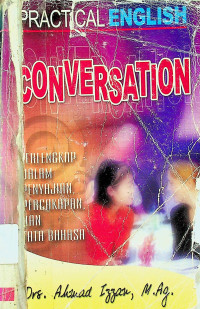PRACTICAL ENGLISH CONVERSATION: TERLENGKAP DALAM PENYAJIAN, PERCAKAPAN. DAN TATA BAHASA