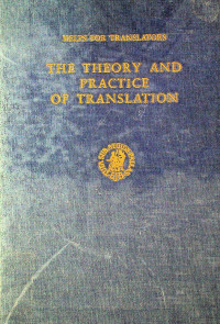 THE THEORY AND PRACTICE OF TRANSLATION