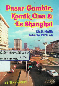 Pasar Gambir, Komik Cina & Es Shanghai: Sisik Melik Jakarta 1970-an