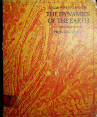 THE DYNAMICS OF THE EARTH: An Introduction to Physical Geology