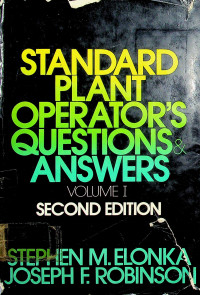STANDARD PLANT OPERATOR'S QUESTIONS & ANSWERS, VOLUME I, SECOND EDITION
