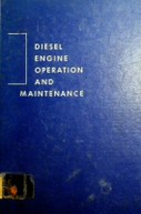 DIESEL ENGINE OPERATION AND MAINTENANCE