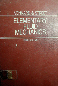 ELEMENTARY FLUID MECHANICS, SIXTH EDITION