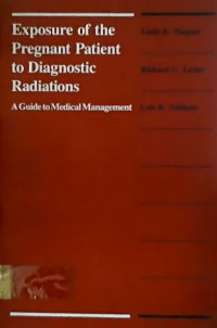 Exposure of the Pregnant Patient to Diagnostic Radiations, A Guide to Medical Management