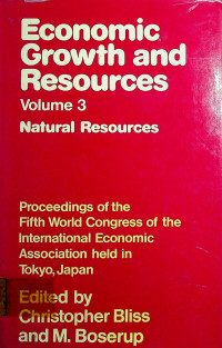 Economic Growth and Respources Volume 3 Natural Resources: Proceedings of the Fifth World Congress of the International Economic Association held in Tokyo, Japan