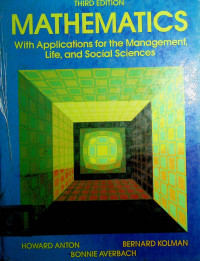 MATHEMATICS With Applications for the Management, Life, and Social Sciences, THIRD EDITION