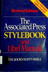 The Associated Press STYLEBOOK and LIBEL MANUAL: WITH APPENDIXES ON PHoto Captions Filing The Wire, Revised Edition