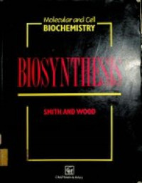 BIOSYNTHESIS : Molecular and Cell BIOCHEMISTRY