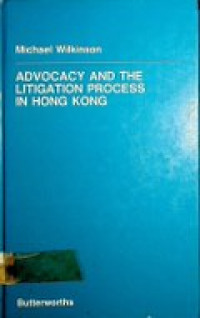 ADVOCACY AND THE LITIGATION PROCESS IN HONGKONG