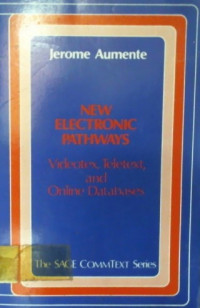NEW ELECTRONIC PATHWAYS; Videotex, Teletext, and Online Databases