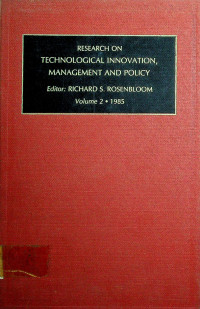 RESEARCH ON TECHNOLOGICAL INNOVATION, MANAGEMENT AND POLICY, Volume 2, 1985