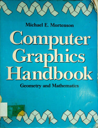 Computer Graphics Handbook: Geometry and Mathematics