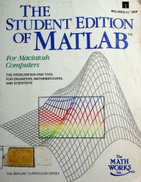 THE STUDENT EDITION OF MATLAB For MS-DOS Personal Computers: THE PROBLEM SOLVING TOOL FOR ENGINEERS, MATHEMATICIANS, AND SCIENTISTS