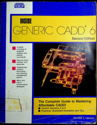 INSIDE GENERIC CADD 6 Second Edition: The Complete Guide to Mastering Affordable CADD! Covers Versions 5 & 6, Practical, Illustrated Examples and Tips