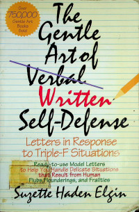 The Gentle Art of Written Self-Defense ; Letters in Response to Tripple-F Situations