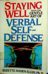 STAYING WELL WITH THE GENTLE ART OF VERBAL SELF-DEFENSE
