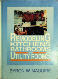 REMODELING KITCHENS, BATHROOMS, AND UTILITY ROOMS