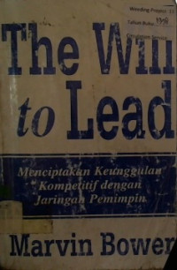 The Will to Lead; Menciptakan Keunggulan Kompetitif dengan Jaringan Pemimpin