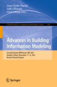 Advances in Building Information Modeling: Second Eurasian BIM Forum, EBF 2021, Istanbul, Turkey, November 11–12, 2021, Revised Selected Papers