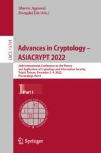 Advances in Cryptology – ASIACRYPT 2022: 28th International Conference on the Theory and Application of Cryptology and Information Security, Taipei, Taiwan, December 5–9, 2022, Proceedings, Part I