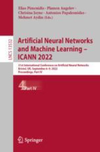 Artificial Neural Networks and Machine Learning – ICANN 2022: 31st International Conference on Artificial Neural Networks, Bristol, UK, September 6–9, 2022, Proceedings; Part IV