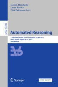 Automated Reasoning: 11th International Joint Conference, IJCAR 2022, Haifa, Israel, August 8–10, 2022, Proceedings