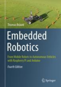 Embedded Robotics: From Mobile Robots to Autonomous Vehicles with Raspberry Pi and Arduino