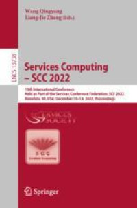 Services Computing – SCC 2022: 19th International Conference, Held as Part of the Services Conference Federation, SCF 2022, Honolulu, HI, USA, December 10–14, 2022, Proceedings