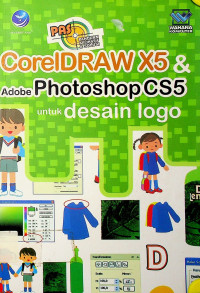 PAS: CorelDRAW X5 & Adobe Photoshop CS5 untuk desain logo