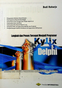 Langkah dan Proses Tercepat Menjadi Programer Kylix & Delphi; Konsep dan Teknik Pembuatan Aplikasi Cross Platform