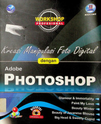 WORKSHOP PROFESIONAL Kreasi Manipulasi Foto Digital dengan Adobe PHOTOSHOP