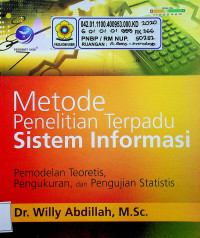 Metode Penelitian Terpadu Sistem Informasi : Pemodelan Teoritis, Pengukuran, dan Pengujian Statistis