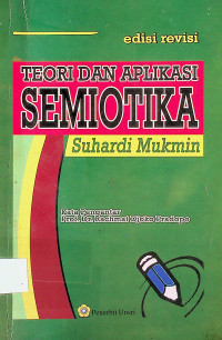 TEORI DAN APLIKASI SEMIOTIKA, edisi revisi