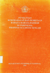 PENELITIAN KEKERABATAN DAN PEMETAAN BAHASA-BAHASA DAERAH DI INDONESIA: PROPINSI SULAWESI TENGAH