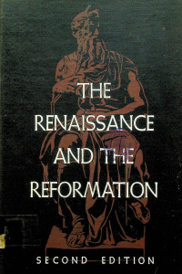THE RENAISSANCE AND THE REFORMATION, SECOND EDITION