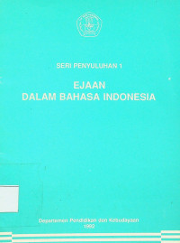 SERI PENYULUHAN 1: EJAAN DALAM BAHASA INDONESIA