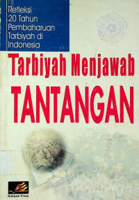 Tarbiyah Menjawab TANTANGAN: Refleksi 20 tahun Pembaharuan Tarbiyah di Indonesia