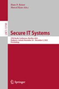 Secure IT Systems: 27th Nordic Conference, NordSec 2022, Reykjavic, Iceland, November 30–December 2, 2022, Proceedings