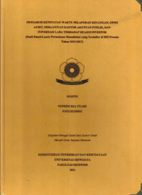 PENGARUH KETEPATAN WAKTU PELAPORAN KEUANGAN, OPINI AUDIT, PERGANTIAN KANTOR AKUNTAN PUBLIK, DAN INFORMASI LABA TERHADAP REAKSI INVESTOR (STUDI EMPIRIS PADA PERUSAHAAN MANUFAKTUR YANG TERDAFTAR DI BEI PERIODE TAHUN 2015-2017)