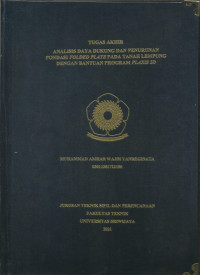 ANALISIS DAYA DUKUNG DAN PENURUNAN PONDASI FOLDED PLATE PADA TANAH LEMPUNG DENGAN BANTUAN PROGRAM PLAXIS 2D