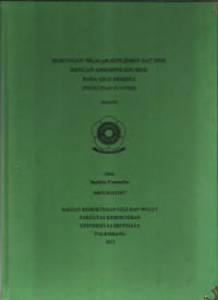 HUBUNGAN NILAI pH SUPLEMEN ZAT BESI DENGAN ABSORPSI ION BESI PADA GIGI DESIDUI (PENELITIAN IN VITRO)