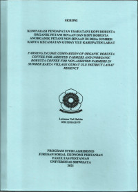 KOMPARASI PENDAPATAN USAHATANI KOPI ROBUSTA ORGANIK PETANI BINAAN DAN KOPI ROBUSTA ANORGANIK PETANI NON-BINAAN DI DESA SUMBER KARYA KECAMATAN GUMAY ULU KABUPATEN LAHAT